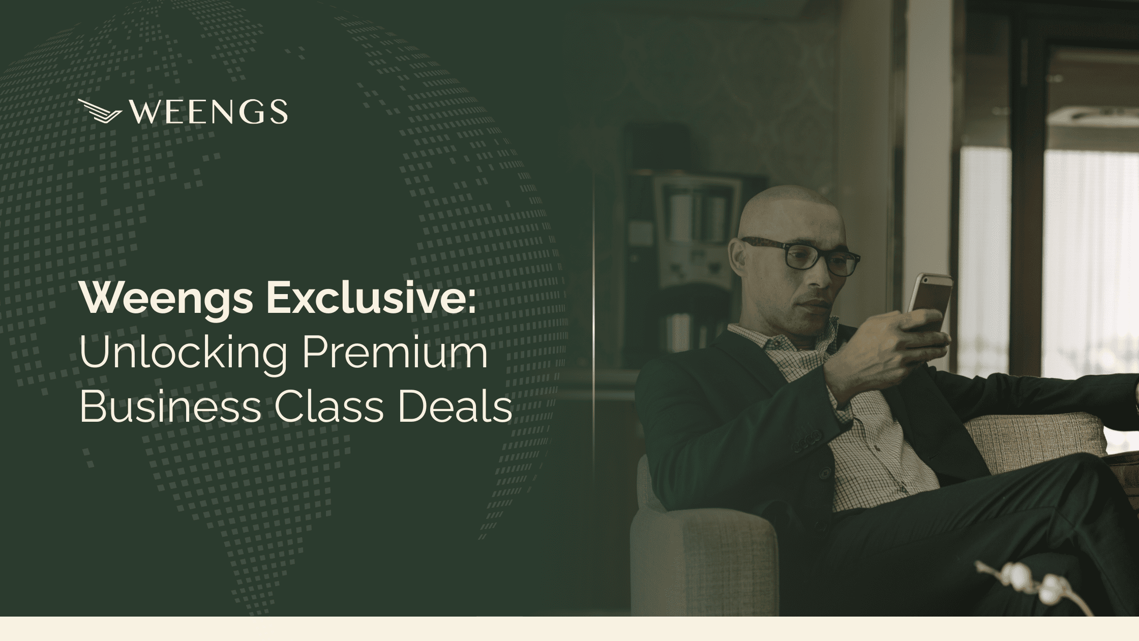 Weengs Exclusive: Unlocking Premium Business Class Deals